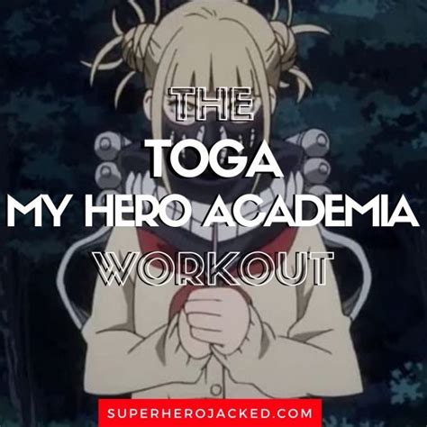 Toga My Hero Academia Workout Routine Train To Become Toga