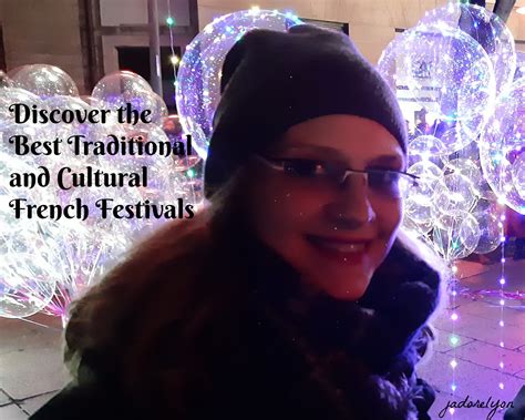 The Best Traditional and Cultural French Festivals which you should