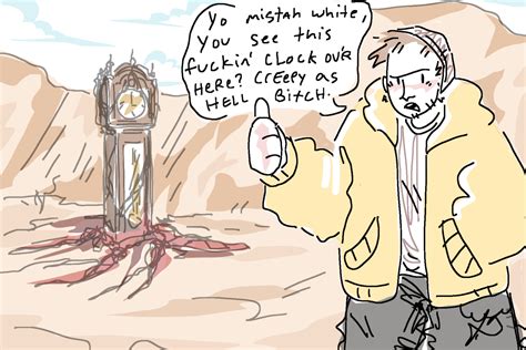 Jesse What The Fuck Are You Talking About Theres Nothing There Jesse Are You High Again You