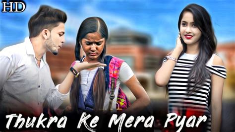 Thukra Ke Mera Pyar Mera Intkam Dekhegi Bewafa Love Story Hindi Song School Love Story