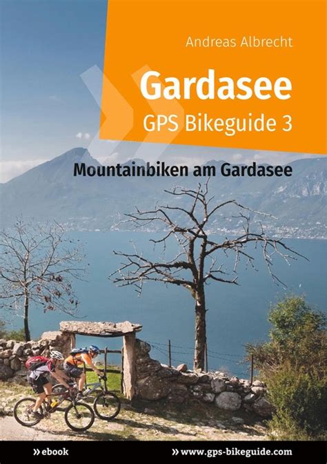 Gardasee GPS Bikeguide 3 Ebook Andreas Albrecht 9783746042220