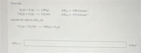 Solved Given That H2 Gf2 G→2hfgΔhrin−5466 Kj⋅mol−1