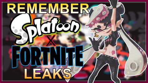 Remember The Splatoon Fortnite Leaks Youtube