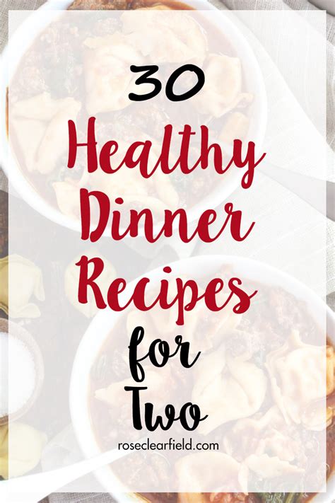 30 Healthy Dinner Recipes for Two • Rose Clearfield