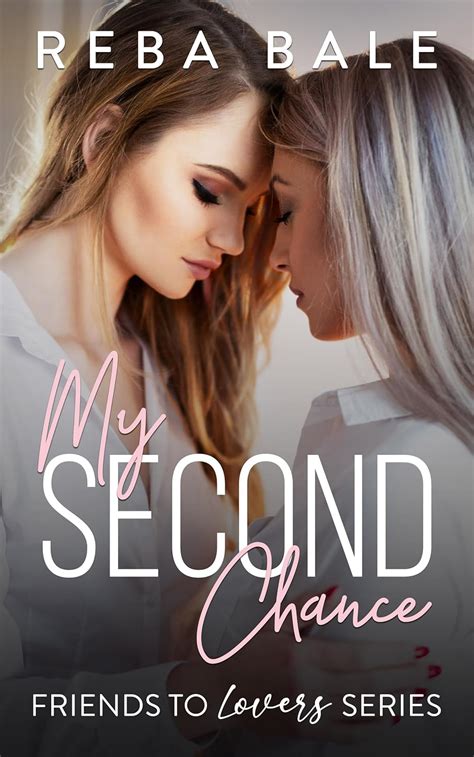 My Second Chance A Hot Lesbian Romance Friends To Lovers Contemporary Lesbian Romance EBook