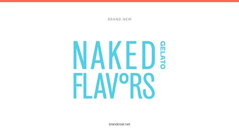 Naked Flavors Gelato Rebranding Original Is The New Beauty