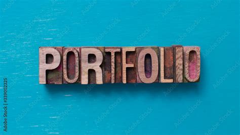 Portfolio word written with wood type blocks Stock Photo | Adobe Stock