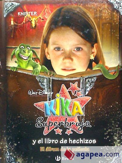 KIKA SUPERBRUJA Y EL LIBRO DE HECHIZOS EL ALBUM DE LA PELICULA