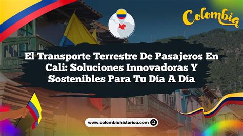 El Transporte Terrestre De Pasajeros En Cali Soluciones Innovadoras Y