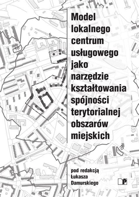 PDF Model lokalnego centrum usługowego jako narzędzie kształtowania