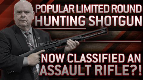 Hunting Shotgun Now Classified An Assault Rifle National Firearms