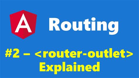 10 2 Router Outlet Explained Routing Angular Series YouTube