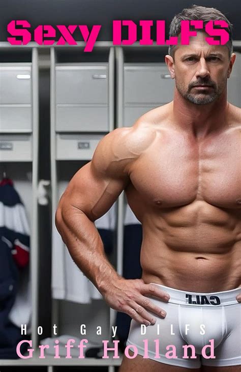 Amazon Sexy DILFS Hot Gay DILFS Holland Griff Books