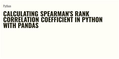 Calculating Spearman S Rank Correlation Coefficient In Python With