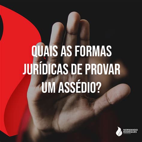 Como As Mulheres Podem Ser Defender E Unir Provas Contra O Ass Dio Sexual Normando Rodrigues