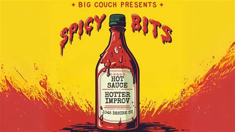 Spicy Bits Hot Sauce Improv Comedy Big Couch New Orleans