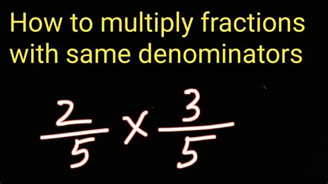 How To Multiply Fractions With Same Like Denominators Youtube