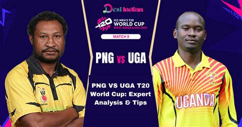 PNG VS UGA T20 World Cup: Expert Analysis & Tips - Desi Indian