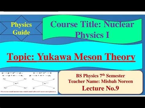 Yukawa Meson Theory Meson Theory Of Nuclear Forces I L Physics Guide