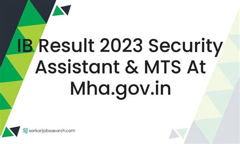 Ib Result Security Assistant Mts At Mha Gov In Sarkarijobssearch