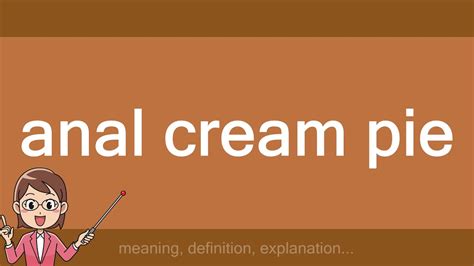Anal Cream Pie YouTube