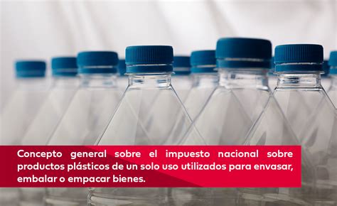 Concepto general sobre el impuesto nacional sobre productos plásticos