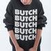 Butch Repeat Sweatshirt Dyke Lesbian Tomboy Outfit Butch Femme Style Tee Lgtbq Pride Queer