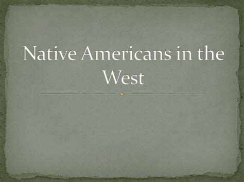 PPT Native Americans In T He West PowerPoint Presentation Free