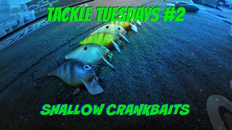 Watch Tackle Tuesdays Crankbaits Bass Fishing Shallow Crankbaits