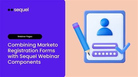 Combining Marketo Registration Forms With Sequel Webinar Components