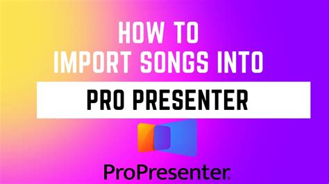 How To Import Songs Into Propresenter Propresenter Songs Howto