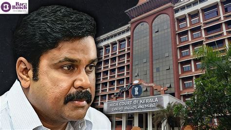 Breaking Kerala High Court Dismisses Plea By Actor Dileep To Quash