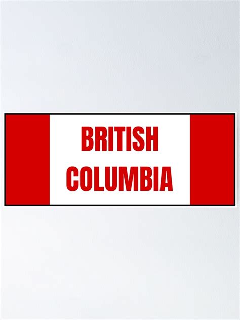 British Columbia In Canadian Flag Colors Poster For Sale By Aybe7elf