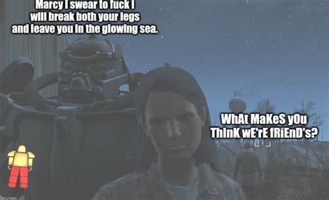 Marcy I Swear To Fuck Will Break Both Your Legs And Leave You In The Glowing Sea WhAt MaKes You
