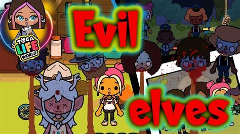 Evil Elves Stories 👹👺 Toca Life Story Toca Boca Horror Youtube