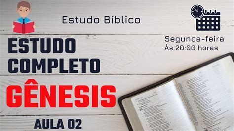 AULA 02 GÊNESIS ESTUDO BÍBLICO COMPLETO DE GÊNESIS AULA02 Estudo