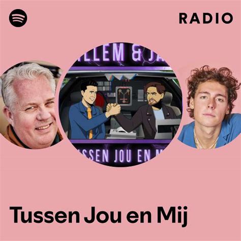 Tussen Jou En Mij Radio Playlist By Spotify Spotify