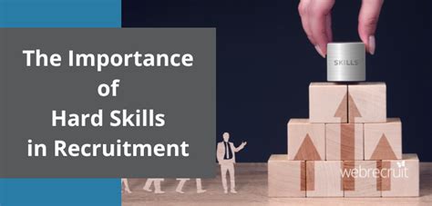 The Importance Of Hard Skills In Recruitment Webrecruit