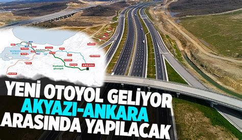 Stanbul Dan Ankara Ya Ikinci Otoyol Geliyor Akyaz Haber Akyaz N N