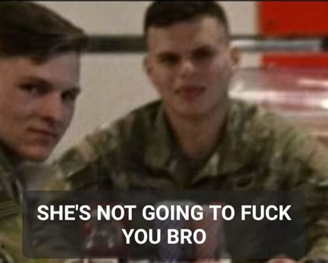 SHE S NOT GOING TO FUCK YOU BRO IFunny