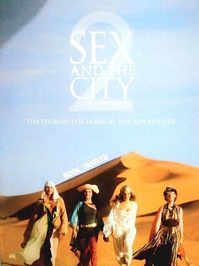 Sex And The City 2 The Stories The Fashion The Adventure By Eric Cyphers Goodreads