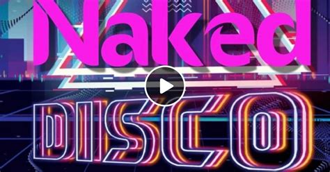 Naked Disco Monday Th January By Naked Disco Mixcloud