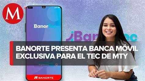 Lanzan BanorTec banca móvil exclusiva para la comunidad del Tec de