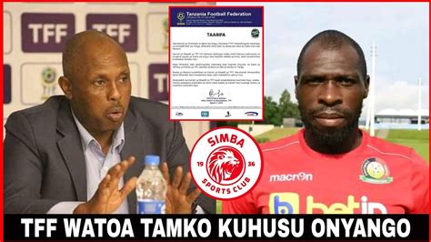 Rasmi Tff Watoa Tamko Kuhusu Sakata La Onyango Na Simba Maamuzi Ni