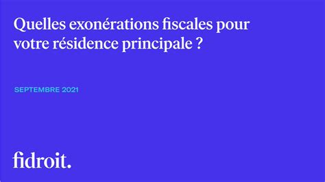 Quelles Exonérations Fiscales Pour Votre Résidence Opti Finance