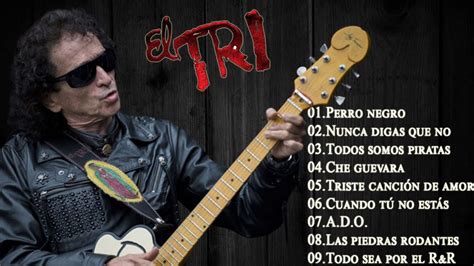 El Tri Exitos Las Canciones Rock Mexicano M S Escuchadas Del