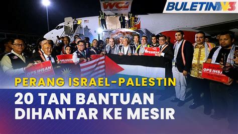 PERANG ISRAEL PALESTIN Bantuan Kemanusiaan Ops Ihsan Mula Dihantar