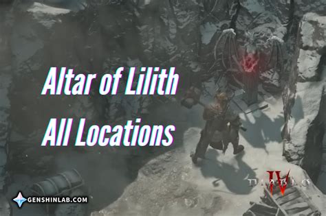 Diablo 4 Altar of Lilith Locations & Maps | Genshinlab