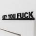 Off You Fuck Door Topper Shelf Decor Wall Decor Quirky Home Interior Decor Etsy Uk