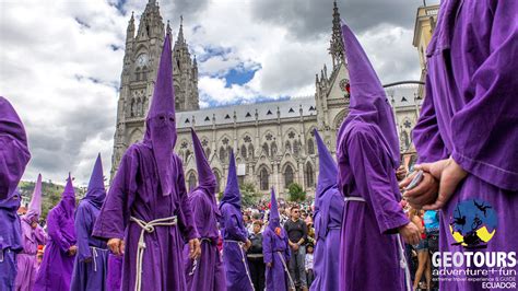 Tradiciones De Semana Santa En Ecuador Geotours Adventure Travel